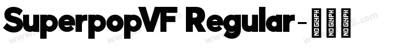 SuperpopVF Regular字体转换 SuperpopVF Regular字体转换